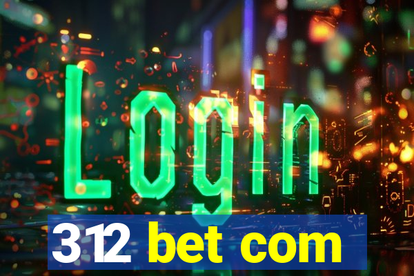 312 bet com